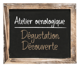 Atelier œnologique "Dégustation Découverte" du Samedi 08 Avril 2023, 12h-14h