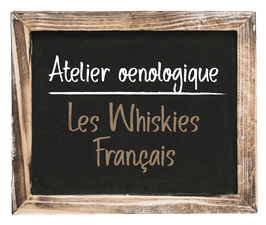 Atelier œnologique "Whiskies Français" du Vendredi 12 2024, 19h-21h