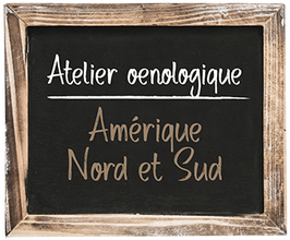 Atelier œnologique "Découverte Amérique Nord & Sud" du Samedi 04 Mars 2023, 12h-14h