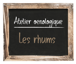 Atelier œnologique "Les Rhums Agricoles" du Vendredi 10 Mars 2023, 19h00 - 21h00