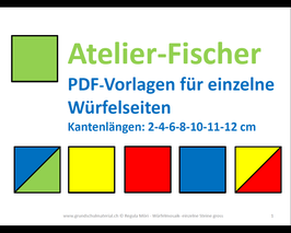 PDF-Vorlagenheft 7: Atelier-Fischer Vorlagen, einzelne grosse Würfelseiten. Für angeleitetes Spielen und Lernen im Kreis oder in der Kleingruppe