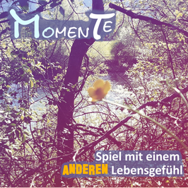 Momente - Spiel mit einem anderen Lebensgefühl