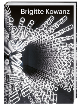 Brigitte Kowanz - Albertina, Light is what we see Book 2025.