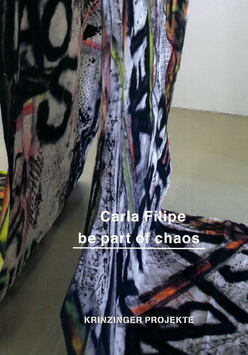 Carla Filipe - be part of the chaos (Buch / art book 2017).