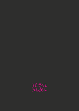 "I LOVE BLACK"