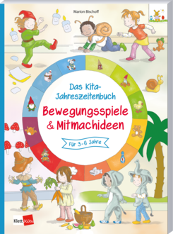 Das Kita-Jahreszeitenbuch: Bewegungsspiele & Mitmachideen