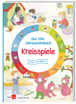 Das Kita-Jahreszeitenbuch: Kreisspiele