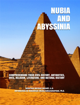 Nubia and Abyssinia: Comprehending their Civil History, Antiquities, Arts, Religion, Literature, and Natural History