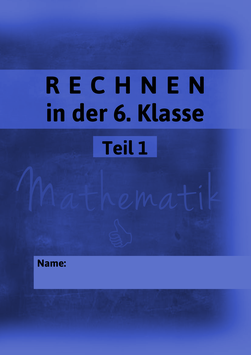 Rechnen in der 6. Klasse Teil 1