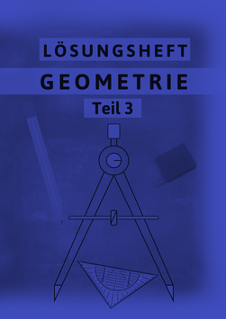Lösungsheft Geometrie Teil 3 (8. Klasse)