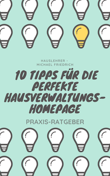 Praxis-Ratgeber: 10 Tipps für die perfekte Hausverwaltungs-Homepage