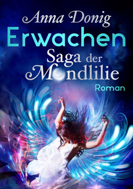 Teil eins der Fantasy Buch Reihe Saga der Mondlilie: Erwachen