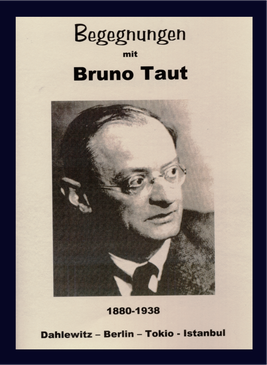 Blankenfelder Blätter. Begegnungen mit Bruno Taut.
