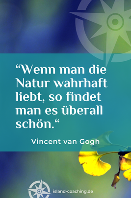 Zitat und Portrait von Vincent van Gogh – Maler – über Liebe zur Natur