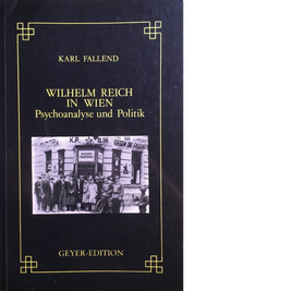 Karl Fallend Wilhelm Reich in Wien Psychoanalyse und Politik