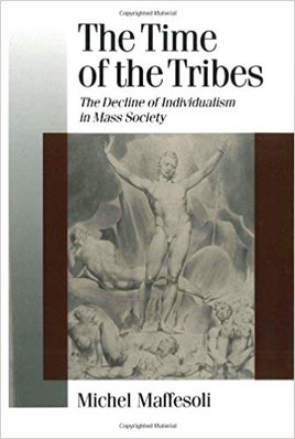 『The Time of the Tribes: The Decline of Individualism in Mass Society』