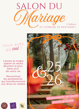 Salon du Mariage du Domaine de Bertranet - 25 et 26 Avril 2026