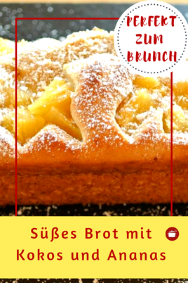 Schnelles süßes Brot mit Ananas und Kokos #brot #süßes #brunch #ostern #schnellerezepte