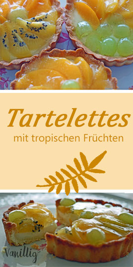 Tarte, Tartelletes mit früchten, Rezept zum Backen, Rezept für Tarte, Rezept für Tartelettes