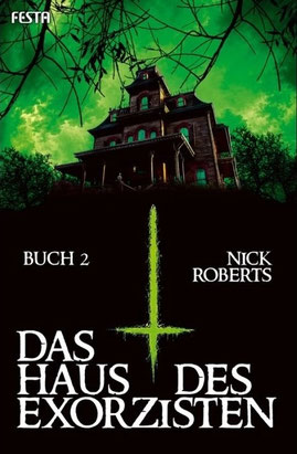 Nick Roberts - Das Haus des Exorzisten – Buch 2
