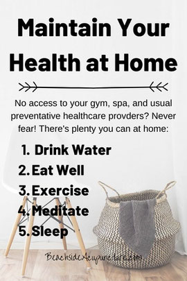 Maintain your health at home with proper hydration, nutrition, activity, meditation, and rest