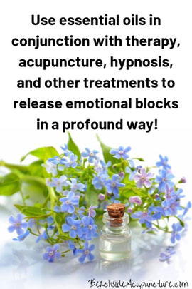 Use essential oils in conjunction with therapy, acupuncture, hypnosis, and other treatments to release emotional blocks