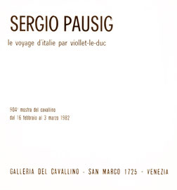 Sergio Pausig Le Voyage d'Italie par Viollet le Duc Galleria del Cavallino Venezia 1982