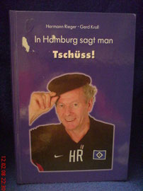 Hermann Rieger"In Hamburg sagt man Tschüss"