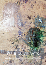 AUSSTELLUNGSPOSTER FEELINGS ARE FACTS JANUS HOCHGESAND 7TÜREN GALERIE HAMBURG