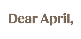Dear April