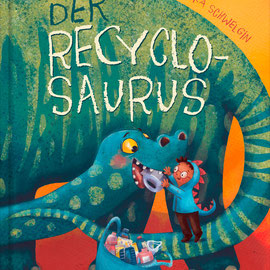 "Der Recyclosaurus" Bilderbuch, CalmeMara-Verlag 2024, Cover