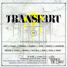 Exposition collective TRANSF3RT - Les Vivres de l'Art, Bordeaux (2013)