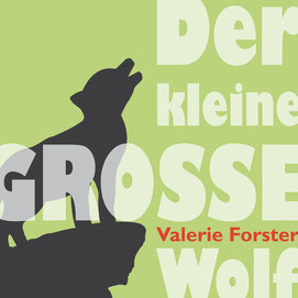 Valerie Forster, Buch, Books on Demand, Cover, Der kleine GROSSE Wolf