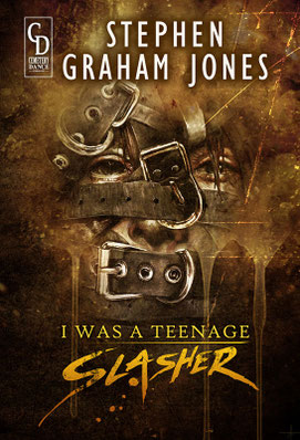 Stephen Graham Jones - I WAS A TEENAGE SLASHER