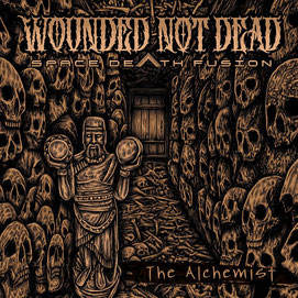 WOUNDED NOT DEAD - The Alchemist