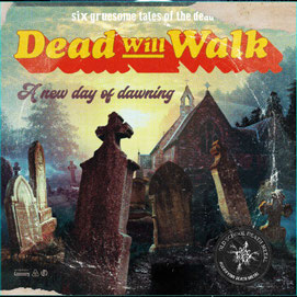 DEAD WILL WALK - A New Day Of Dawning
