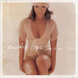 This Is Me... Then - Jennifer Lopez
