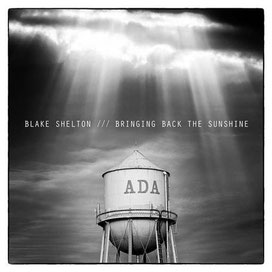 Bringing Back The Sunshine - Blake Shelton