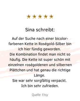 Auf der Suche nach einer bicolor-farbenen Kette in Roségold-Silber bin ich hier fündig geworden.  Die Kombination findet man nicht so häufig. Die Kette ist super schön mit einzelnen roségoldenen und silbernen Plättchen und hat genau die richtige Länge.  