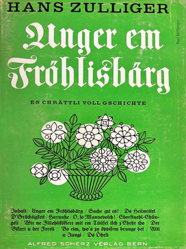 Unger em Fröhlisbärg, Alfred Scherz Verlag , Bern, 1954. Foto: Libretto Antiquariat & mundart.ch.
