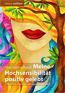 Silvia Christine Strauch Meine Hochsensibilität positiv gelebt #Buch #hochsensibel #Ratgeber