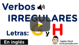 Aprende y practica los verbos irregulares más comunes en inglés - Letras G y H