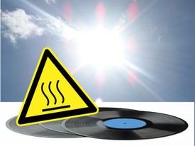 Schallplatten - Hitze vermeiden!