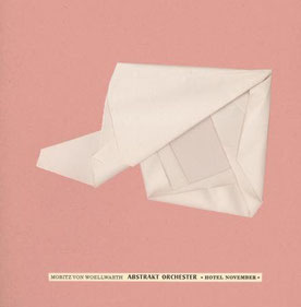 Cover des Albums "Hotel November" der Band "Abstrakt Orchester"
