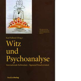 Karl Fallend (Hg.) Witz und Psychoanalyse Internationale Sichtweisen - Sigmund Freud revisited