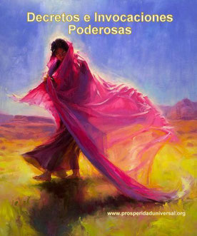 YO SOY PROSPERIDAD UNIVERSAL - DECRETOS E INVOCACIONES PODEROSAS DE PROSPERIDAD UNIVERSAL - www.prosperidaduniversal.org