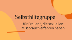 Selbsthilfegruppe für Frauen mit Gewalterfahrung in Beziehungen (in Dresden)