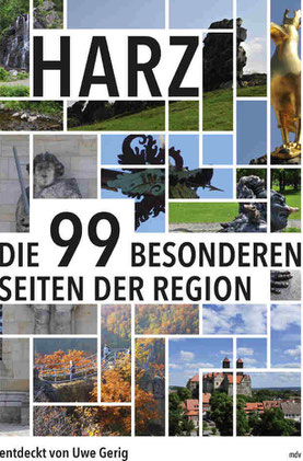 Reiseführer Harz Uwe Gerig "Harz: Die 99 besonderen Seiten der Region"