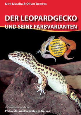 Der Leopardgecko und seine Farbvarianten, Dirk Duscha und Oliver Drewes, Vivaria-Verlag, 2015
