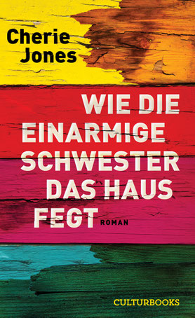 Das Bild zeigt das Cover von "Wie die einarmige Schwester das Haus fegt".